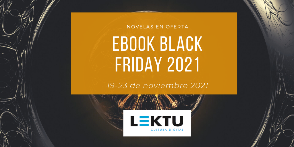 Ebook Black Friday 2021: ¡sólo en Lektu! #teatrevesacreer